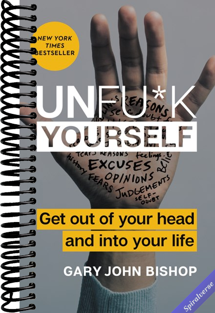 Unfu*k Yourself: Get Out of Your Head and into Your Life (Unfu*k Yourself series)