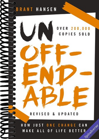 Unoffendable: How Just One Change Can Make All of Life Better (updated with two new chapters)