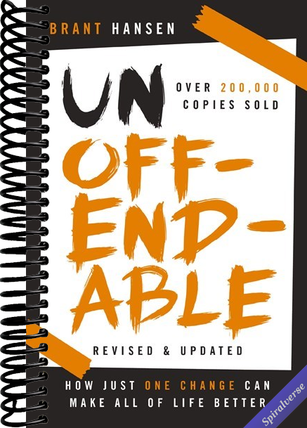 Unoffendable: How Just One Change Can Make All of Life Better (updated with two new chapters)