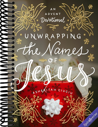 Unwrapping the Names of Jesus: An Advent Devotional