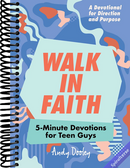 Walk in Faith: 5-Minute Devotions for Teen Guys
