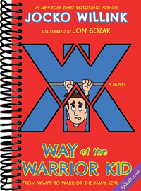 Way of the Warrior Kid: From Wimpy to Warrior the Navy SEAL Way: A Novel