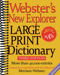 Webster's New Explorer Large Print Dictionary, Third Edition, Newest Edition