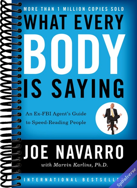What Every Body Is Saying: An Ex-FBI Agent's Guide to Speed-Reading People