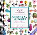 Whimsical Stitches: A Modern Makers Book of Amigurumi Crochet Patterns