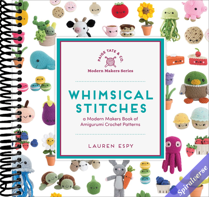 Whimsical Stitches: A Modern Makers Book of Amigurumi Crochet Patterns