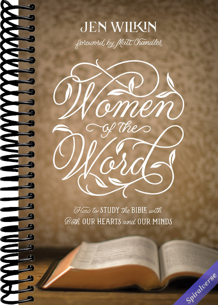Women of the Word: How to Study the Bible with Both Our Hearts and Our Minds (Second Edition)