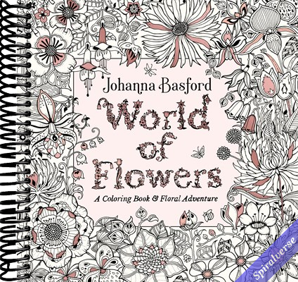 World of Flowers: A Coloring Book and Floral Adventure
