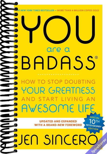 You Are a Badass: How to Stop Doubting Your Greatness and Start Living an Awesome Life