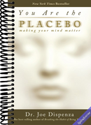 You Are the Placebo: Making Your Mind Matter