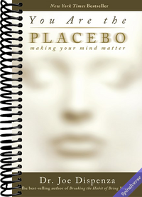 You Are the Placebo: Making Your Mind Matter