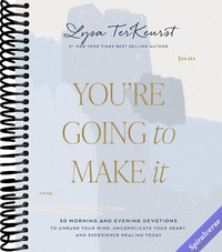 You're Going to Make It: 50 Morning and Evening Devotions to Unrush Your Mind, Uncomplicate Your Heart, and Experience Healing Today (A 50-Day Devotional)