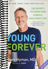 Young Forever: The Secrets to Living Your Longest, Healthiest Life (The Dr. Mark Hyman Library, 11)